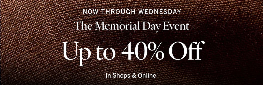NOW THROUGH WED: The Memorial Day Event, up to 40% Off