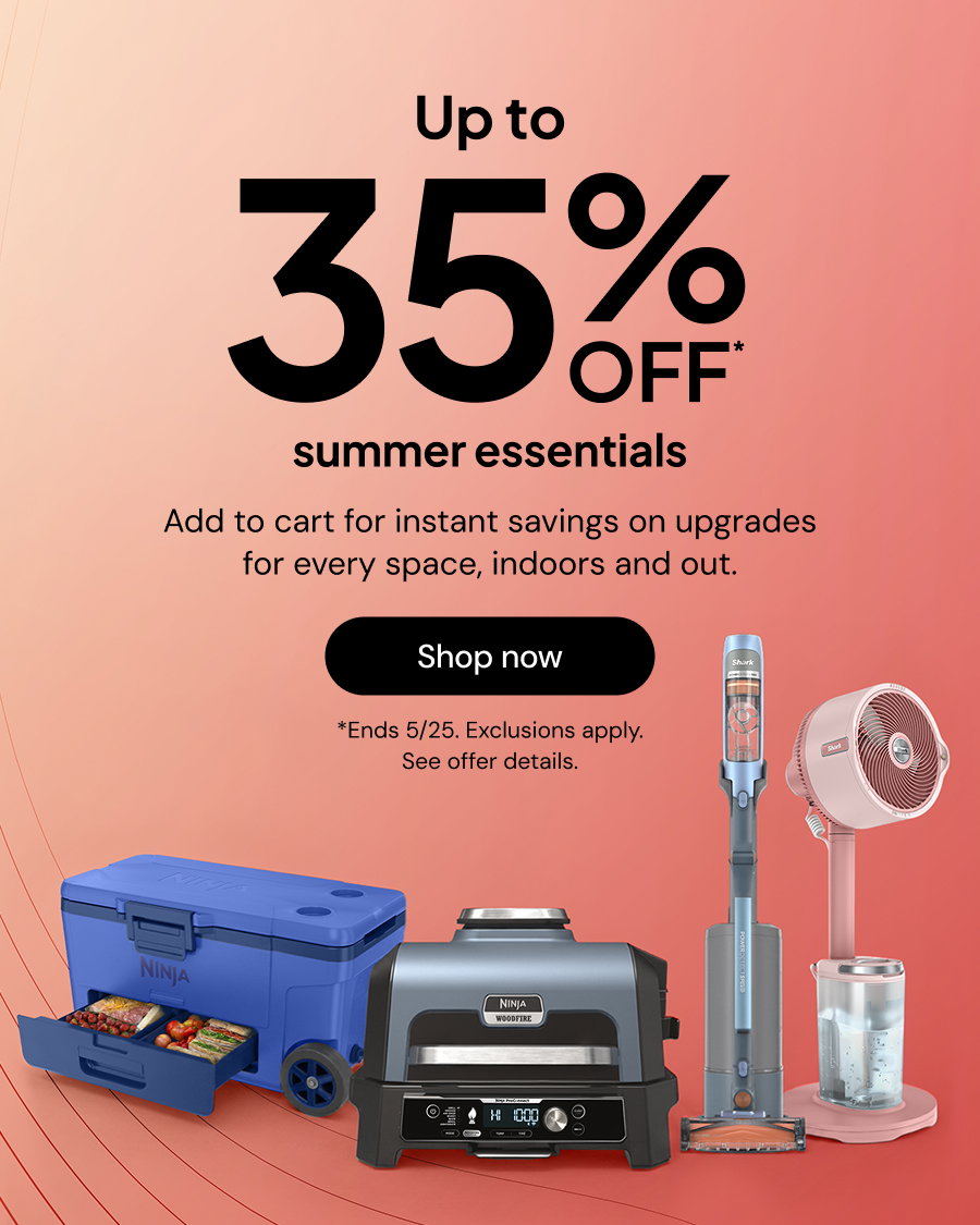 Up to 35% off* summer essentials *Ends 5/25. Exclusions apply. See offer details.