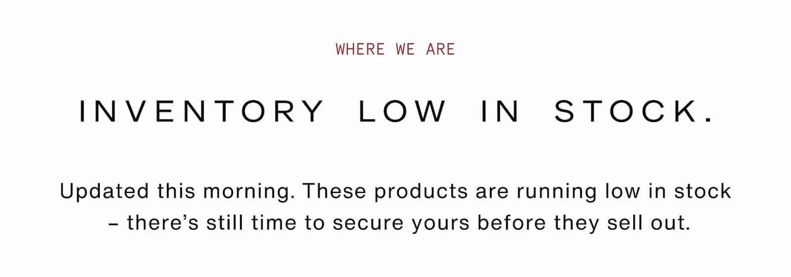 Click to shop the Cadence Memorial Day Weekend Sale. Inventory low in stock. Updated this morning. These products are running low in stock - there's still time to secure yours before they sell out. 