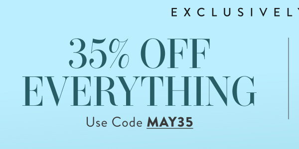35% Off Everything with MAY35