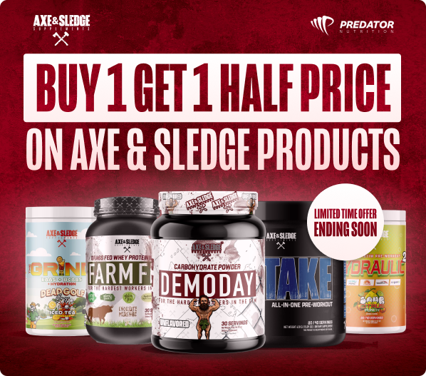 Axe & Sledge promo: Buy 1 get 1 half price on supplements; image shows DemoDay, Farm Fed, TAKE, pre-workout and greens. Limited time.