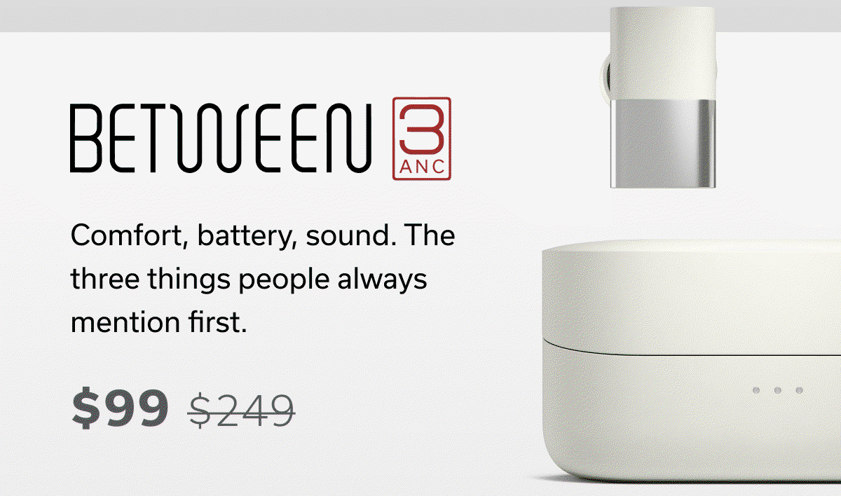BETWEEN 3ANC - $99