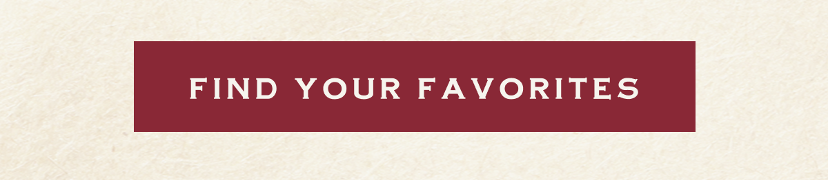 FIND YOUR FAVORITES