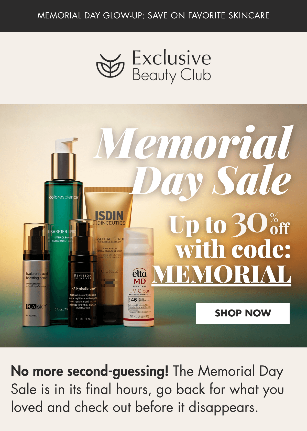 Exclusive Beauty Club Memorial Day Sale. Up to 30% OFF with code: MEMORIAL. Offer valid from 05/14/26 through 05/31/26 at 11:59 PM EST. 