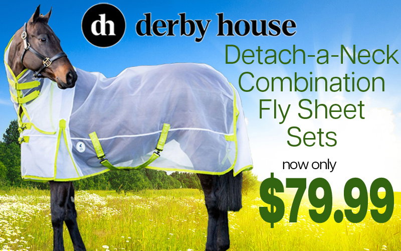 Derby House Detach-a_Neck Fly Sheet $79.99