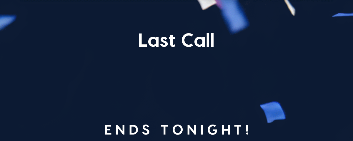 Last Call 15% off Ends Tonight