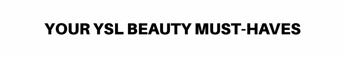 Your YSL beauty must-haves