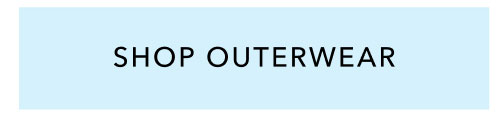 SHOP OUTERWEAR