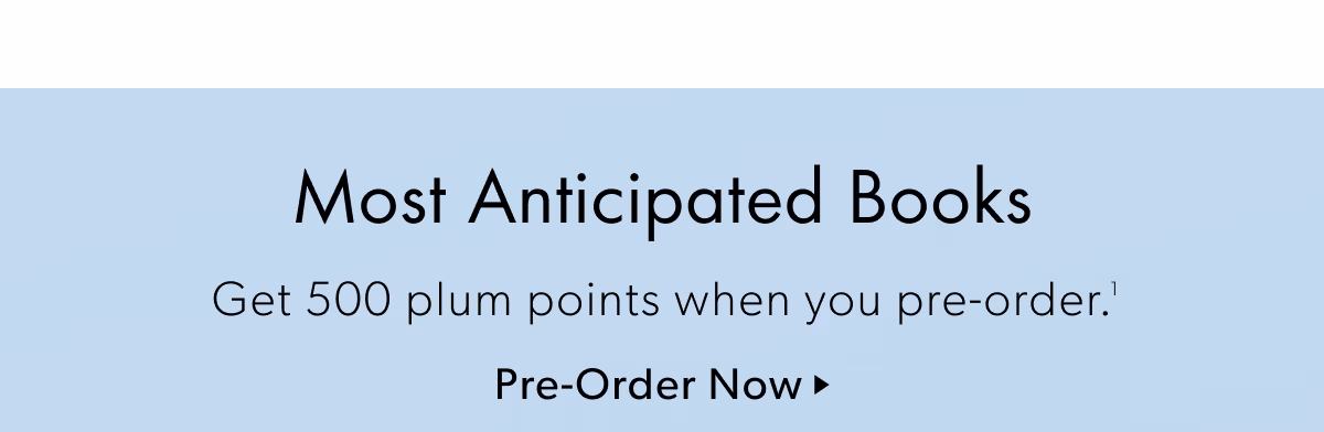 Most Anticipated Books | Get 500 plum points when you pre-order