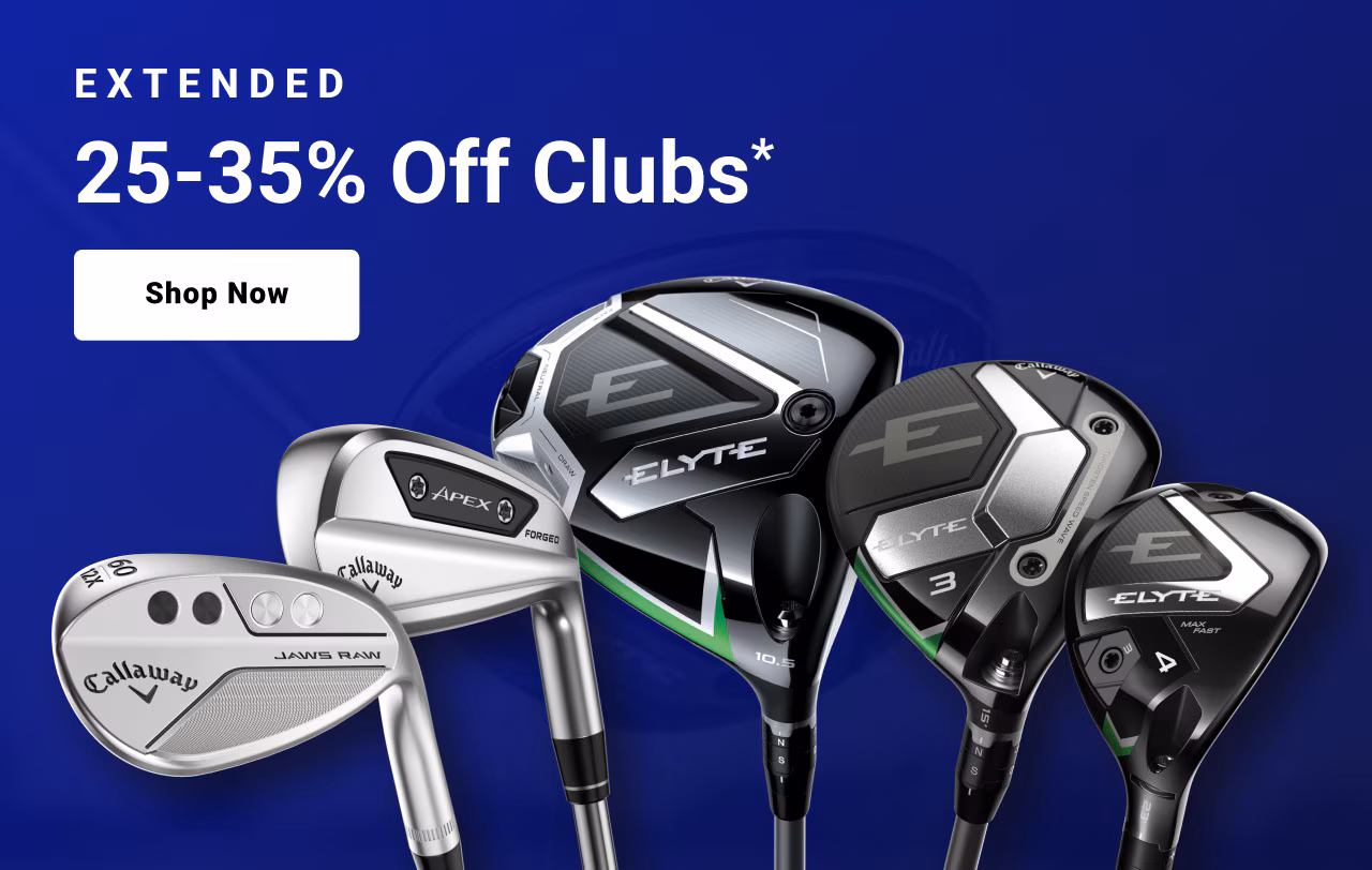 extended twenty five to thirty five percent Off clubs shop now