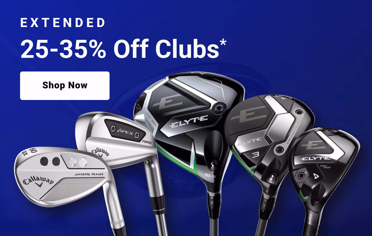 extended twenty five to thirty five percent Off clubs shop now