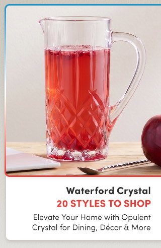 Waterford Crystal | 20 Styles to Shop | Elevate with Opulent Crystal for Dining, Décor & More