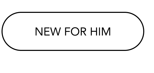 NEW FOR HIM