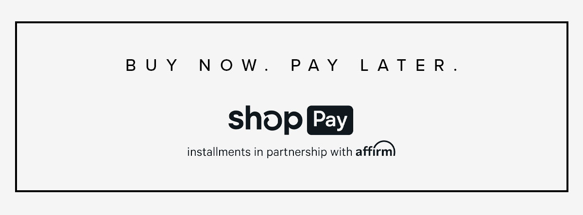 BUY NOW. PAY LATER.