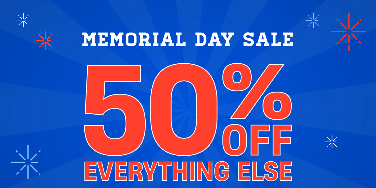 Memorial Day Sale | 50% Off Everything Else