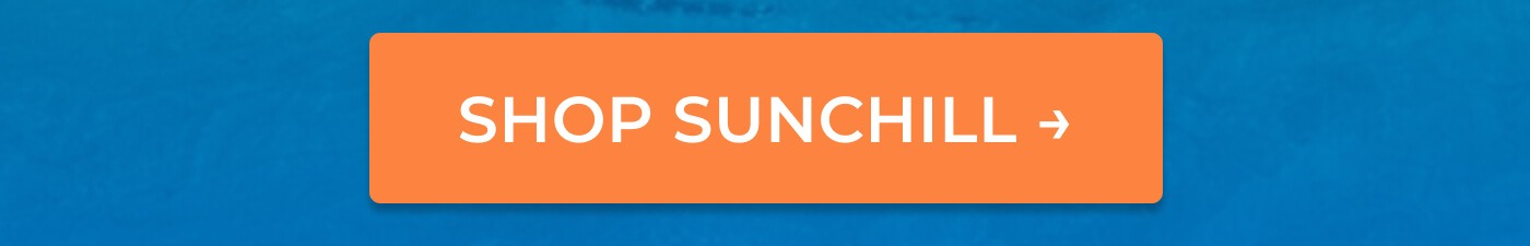 Shop Sunchill →