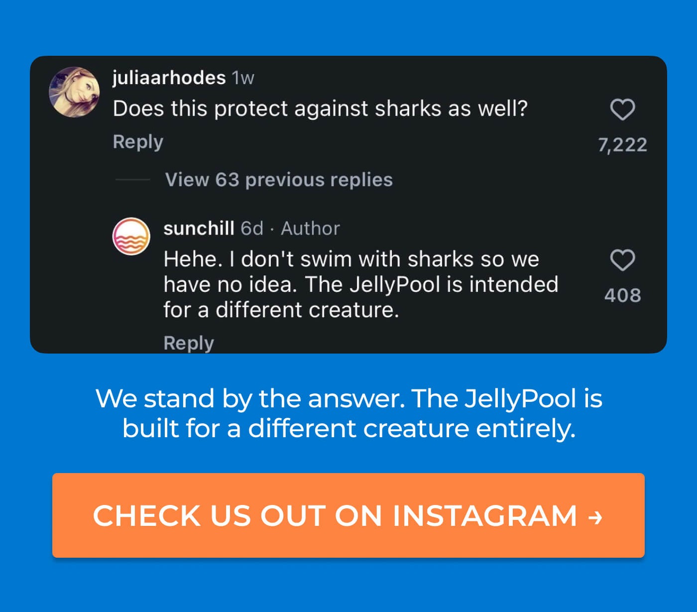 We stand by the answer. The JellyPool is built for a different creature entirely.   CTA: Check us out on Instagram