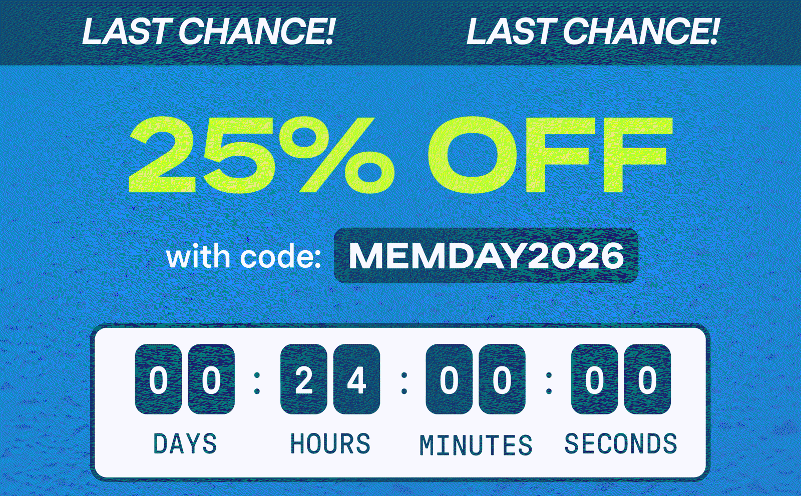 Last Chance for 25% Off