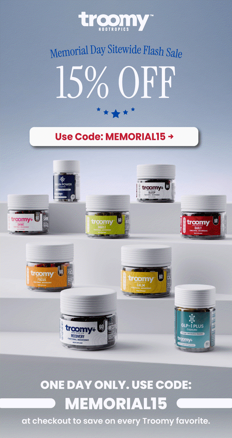 Memorial Day - Sitewide sale - MEMORIAL15 - 15% off - Flash Sale - Functional Mushrooms - Adaptogenic Mushrooms - Troomy Nootropics in Whittier, CA