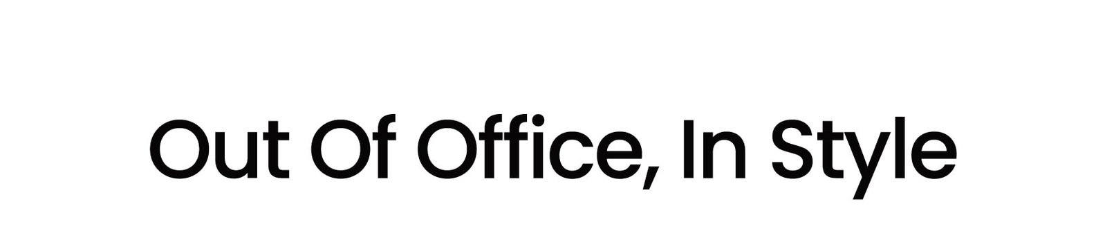 Out Of Office, In Style