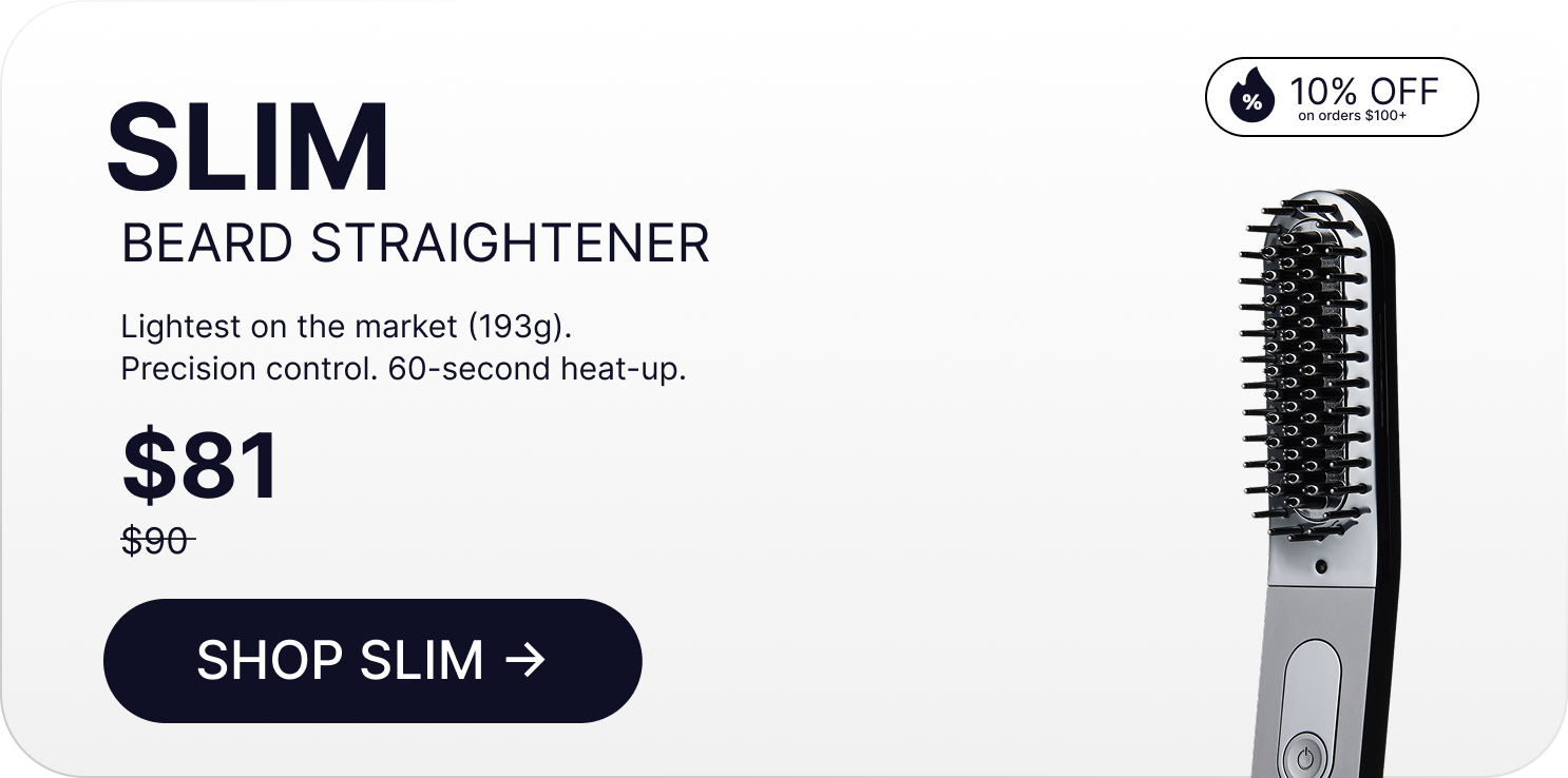 SLIM BEARD STRAIGHTENER Lightest on the market (193g). Precision control. 60-second heat-up.