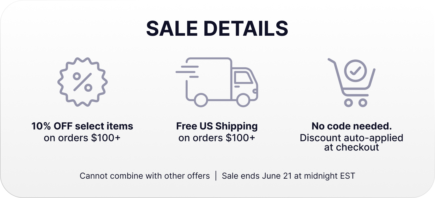 10% OFF select item on orders $100- Free US Shipping on orders $100+ • 0  No code needed. Discount auto-appliec at checkout