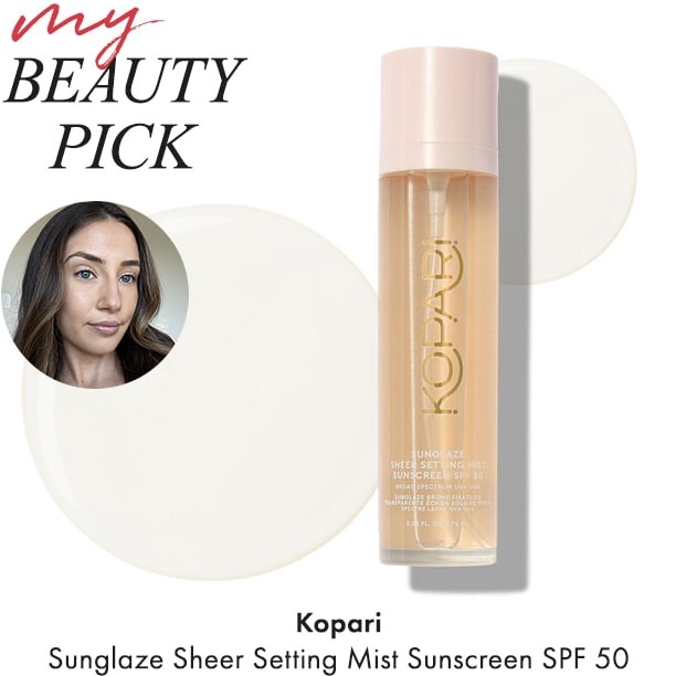 My beauty pick:Kopari Sunglaze Sheer Setting Mist Sunscreen SPF 50