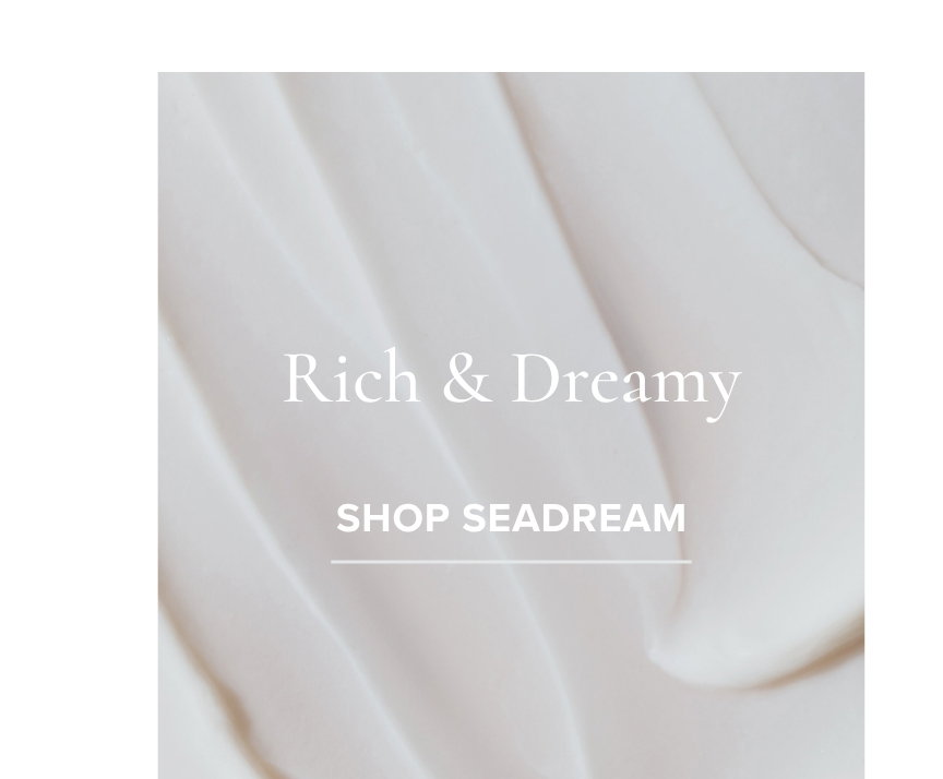 Rich & Dreamy Shop SeaDream