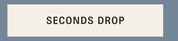 Seconds Drop