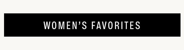 WOMEN'S FAVORITES
