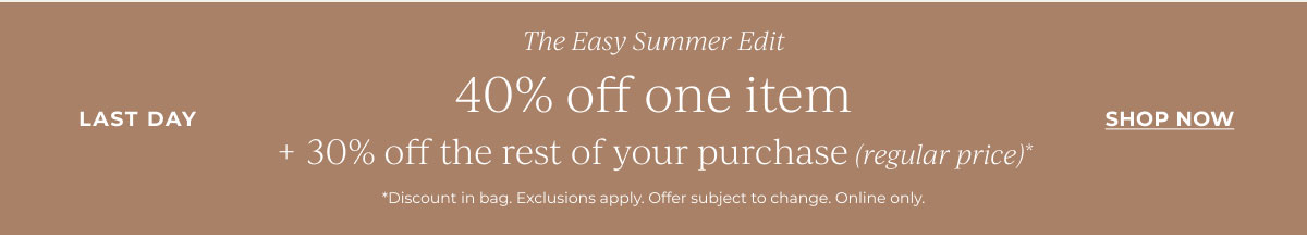 40% off one item, 30% off the rest of your purchase | Shop Now