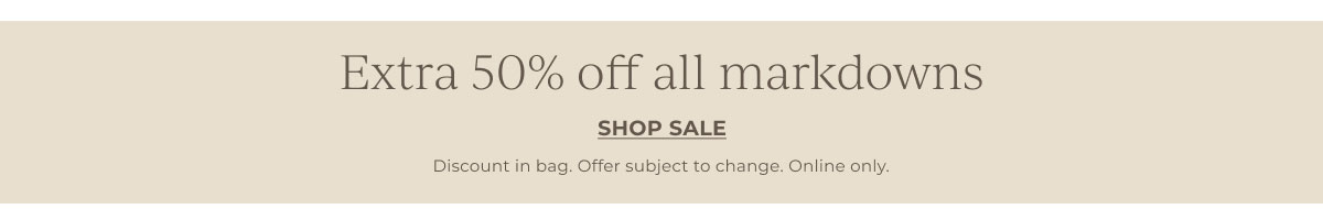 Extra 50% off all markdowns | Shop Sale