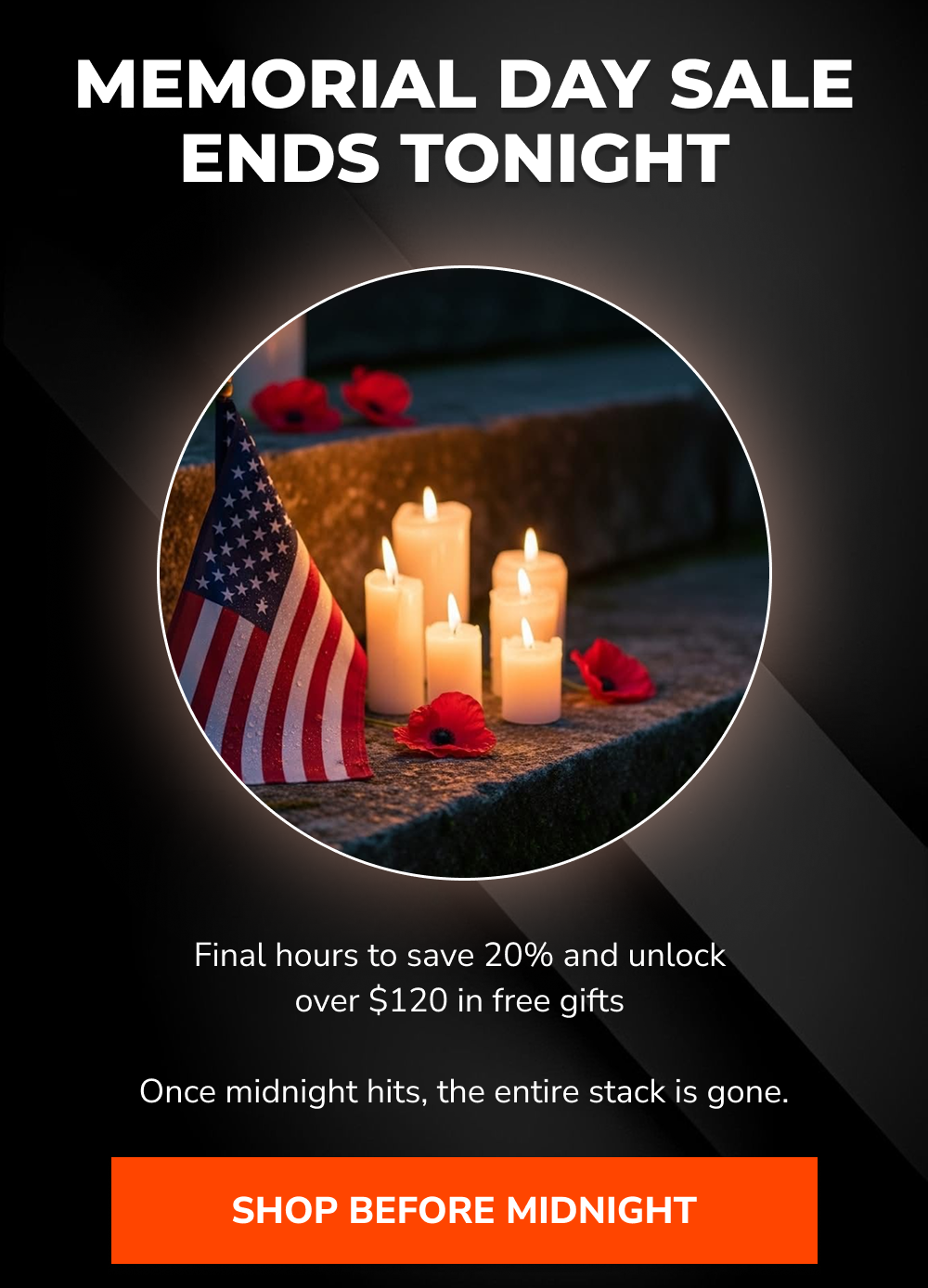 Memorial Day sale ends tonight. Save 20% and unlock over $120 in free gifts.