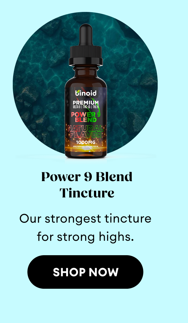 Power 9 Blend Tincture | Our strongest tincture for strong highs. | Shop Now