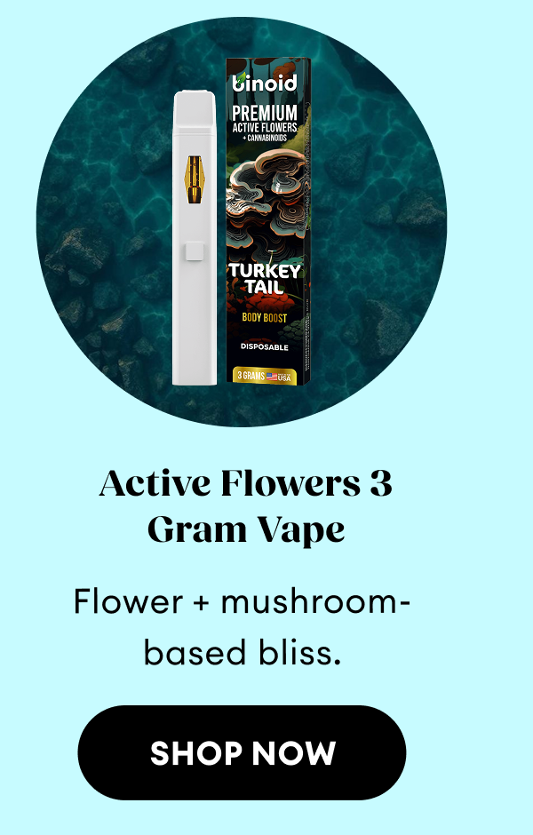Active Flowers 3 Gram Vape | Flower + mushroom-based bliss. | Shop Now