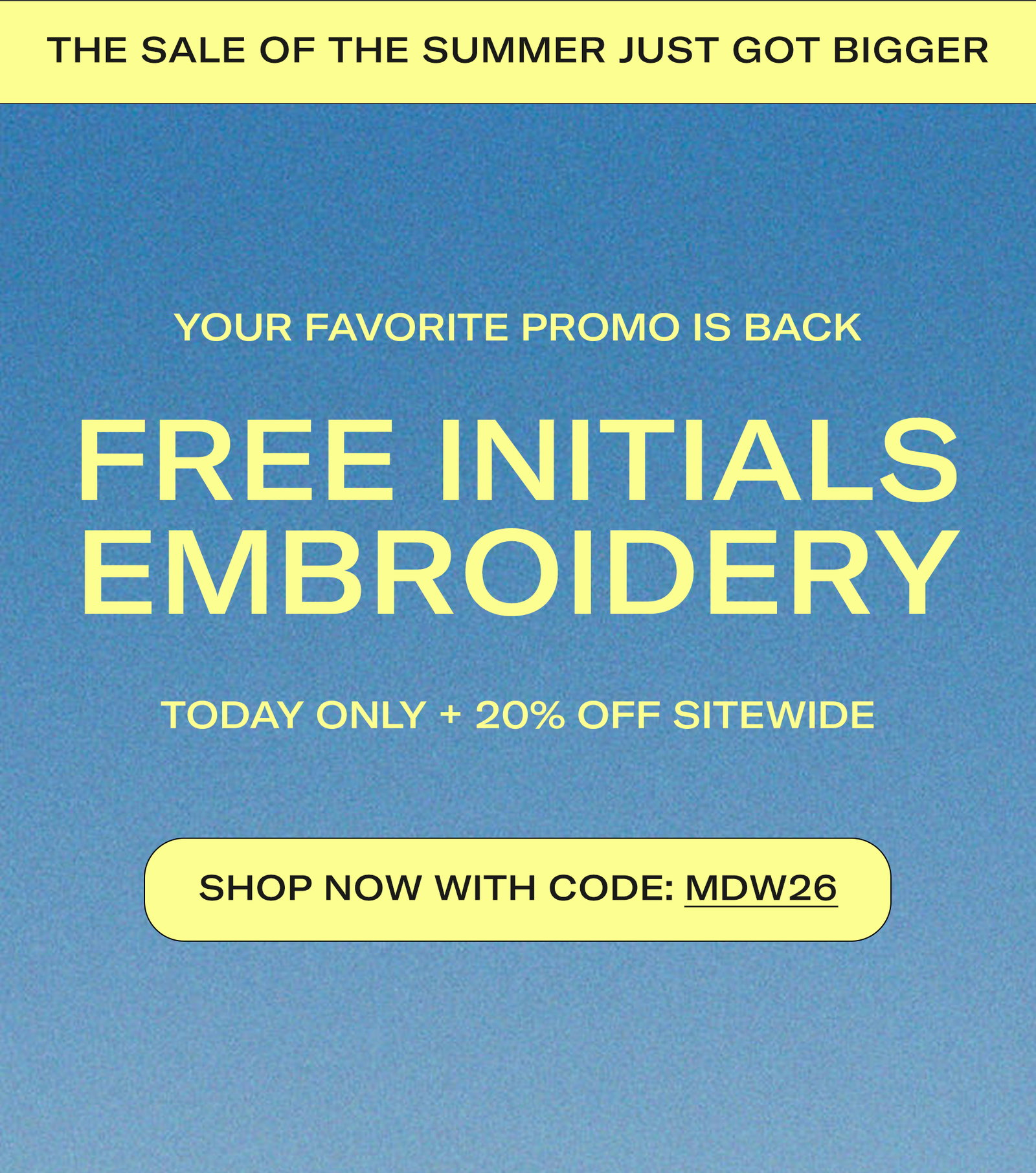 FREE INITIALS EMBROIDERY TODAY ONLY + 20% OFF SITEWIDE