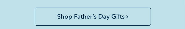 Shop Father's Day Gifts