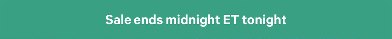 Sale ends midnight ET tonight
