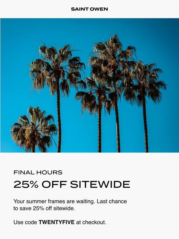 FINAL HOURS: 25% off sitewide
