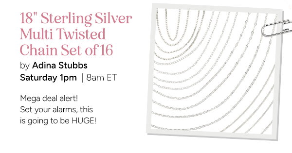 18" Sterling Silver Multi Twisted Chain Set of 16 With Adina Stubbs   Mega deal alert! Set your alarms, this is going to be HUGE!  Saturday 1pm | 8am ET
