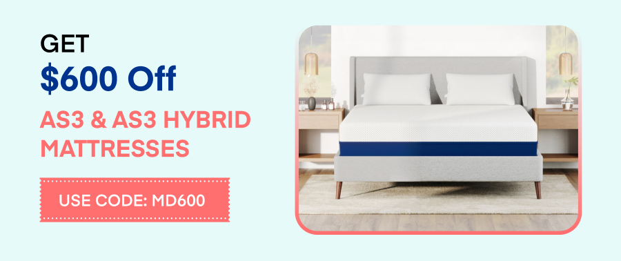 Get $600 Off AS3 & AS3 Hybrid Mattresses Use Code: MD600