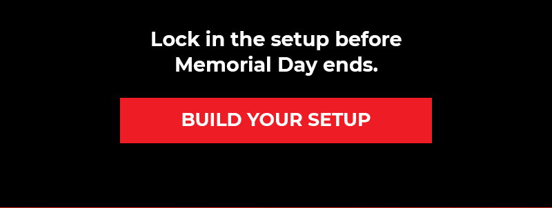 BUILD YOUR SETUP