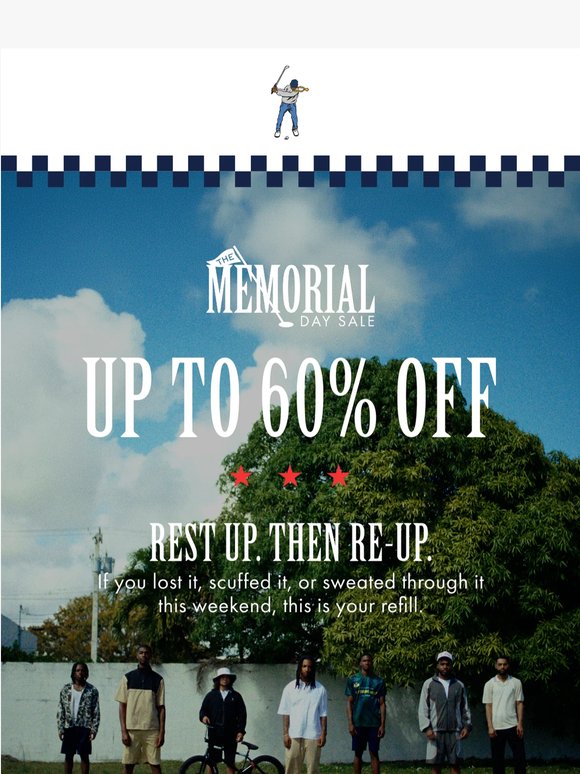 Happy Memorial Day. Up to 60% Off Ends Today