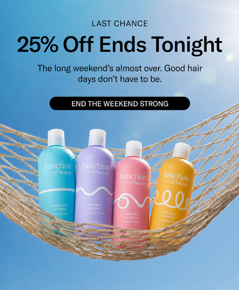 Last Chance | 25% Off Ends Tonight | The long weekend's almost over, but good hair days don't have to be. | End The Weekend Strong