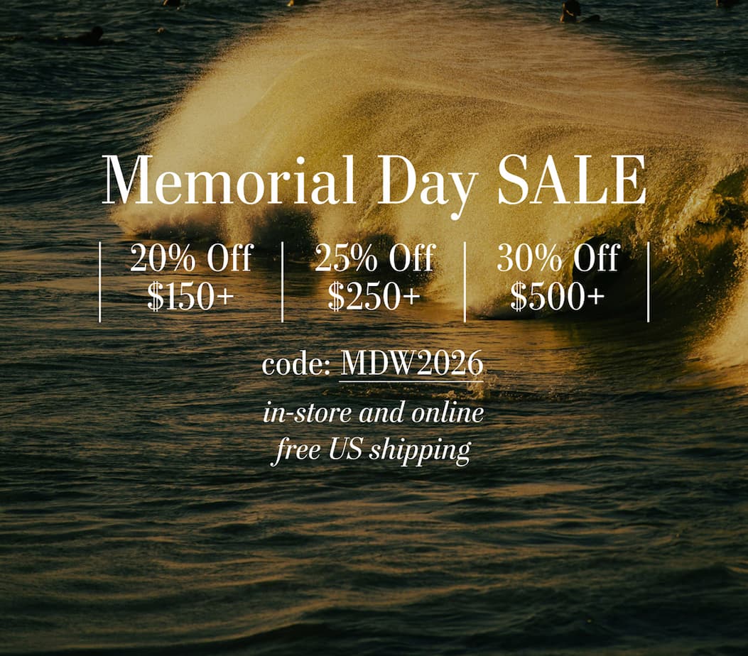 Memorial Day Sale 20% off $150+, 25% off $250, 30% off $500+ code: MDW2026 In-store and online Free U.S Shipping