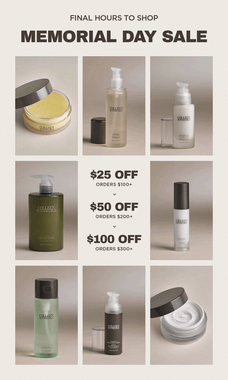 Final hours to shop the Colleen Rothschild Beauty Memorial Day Sale. Save up to $100 off award-winning skincare favorites before the event ends tonight. Shop bestselling cleansers, serums, moisturizers, masks, and treatments designed to hydrate, brighten, smooth, and support healthy-looking skin. Memorial Day savings include $25 off orders $100+, $50 off orders $200+, and $100 off orders $300+. Stock up on customer-loved essentials before prices go back up.