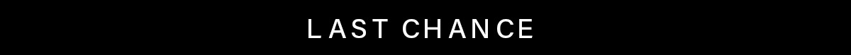 LAST CHANCE