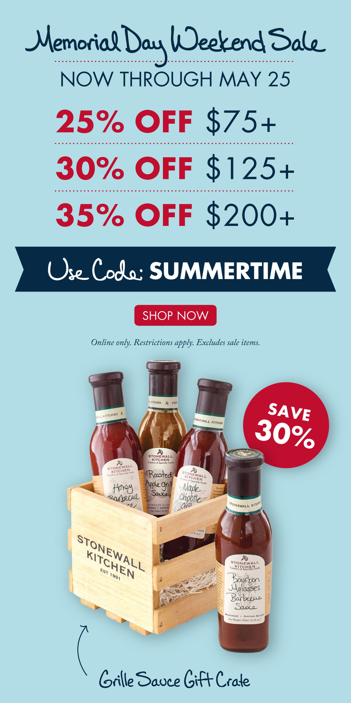 Memorial Day Weekend Sale - Now Through May 25 - 25% OFF $75 + 30% OFF $125 + 35% OFF $200 + - Use Code: SUMMERTIME - SHOP NOW - Online only. Restrictions apply. Excludes sale items. | Grille Sauce Gift Crate - SAVE 30%