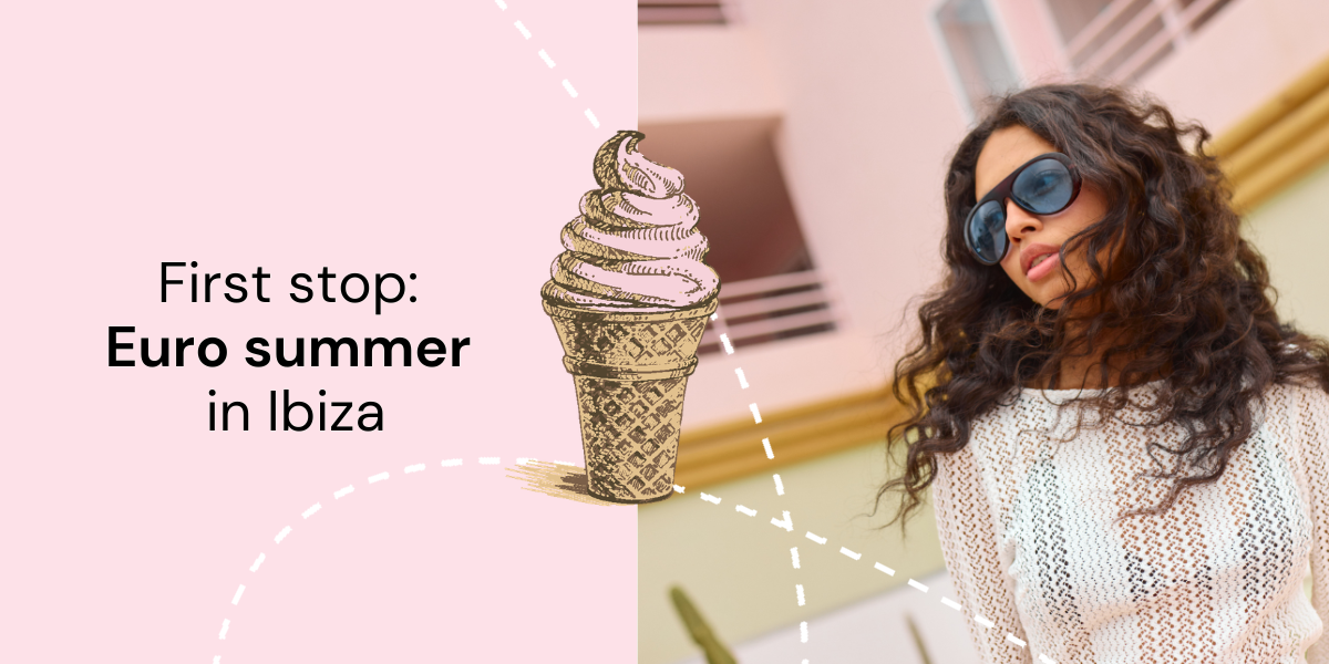 First stop: Euro summer in Ibiza
