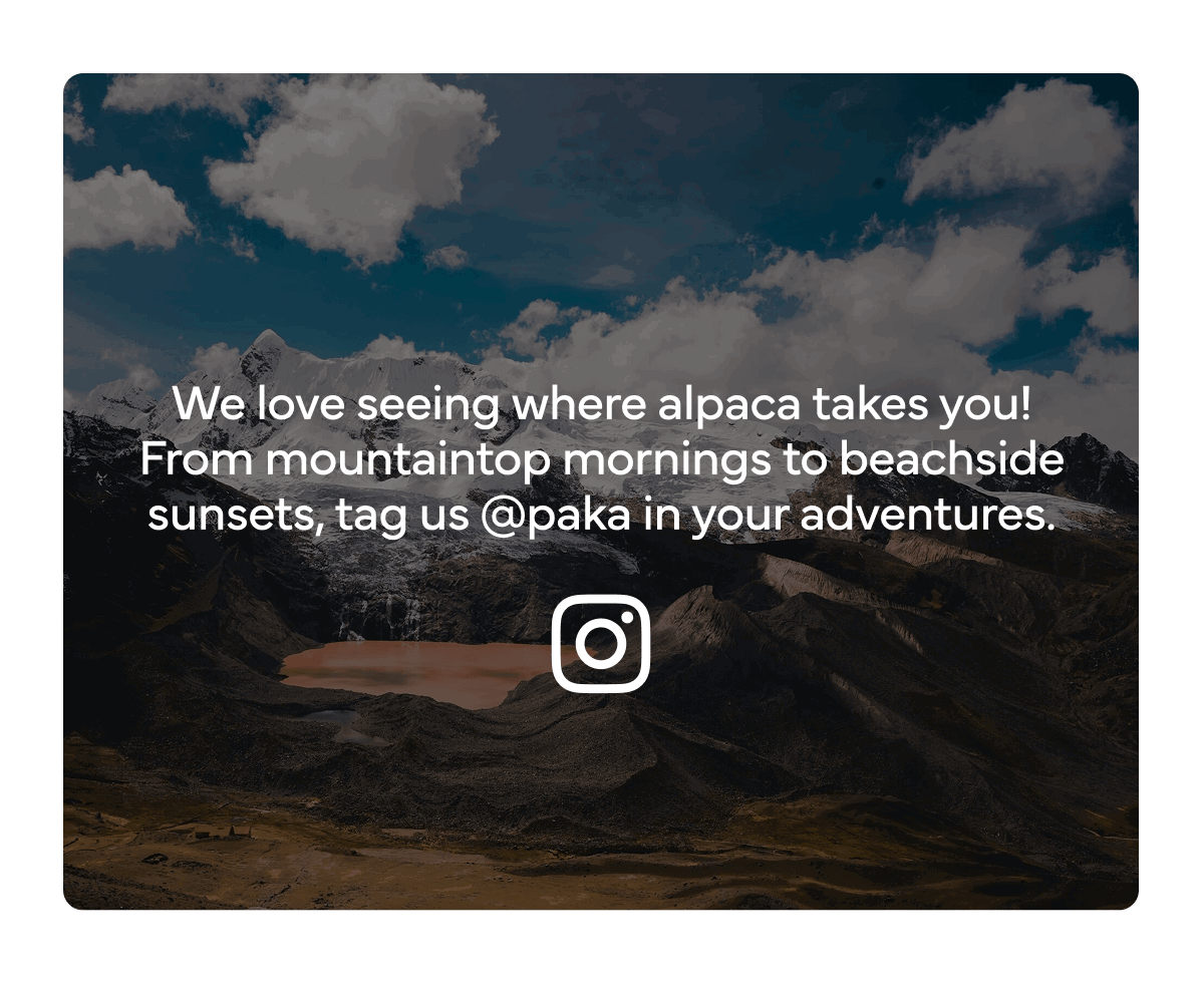 Tag us @paka in your adventures.